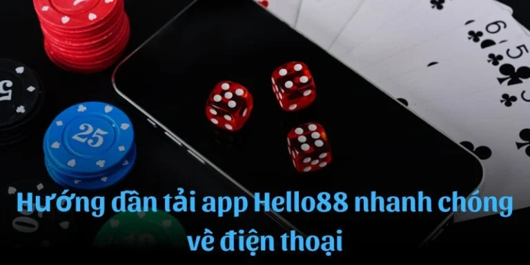 Hướng dẫn tải app Hello88 nhanh chóng về điện thoại