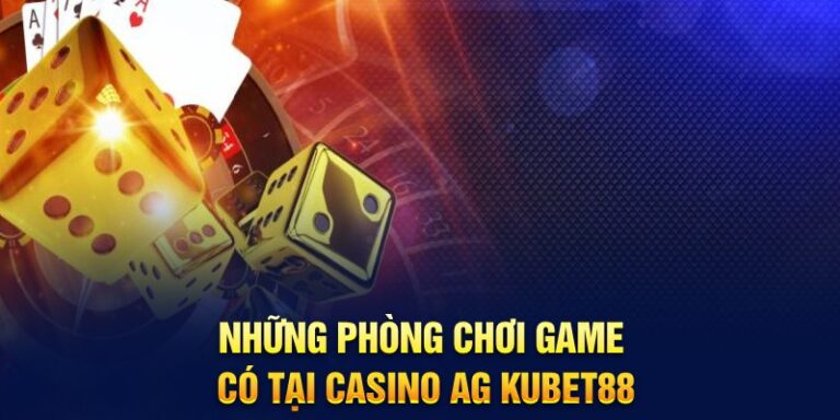 Những phòng chơi game có tại casino AG Hello88